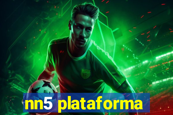 nn5 plataforma